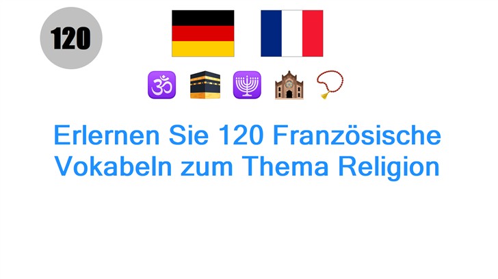 Erlernen Sie 120 Französische Vokabeln zum Thema Religion